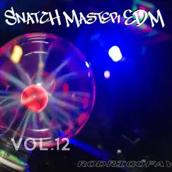 Snatch Master EDM, Vol. 12 by Various Artists album reviews, ratings, credits