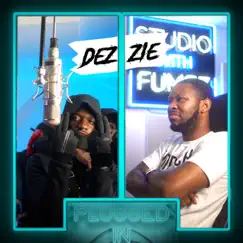 Dezzie x Fumez the Engineer - Plugged In - Single by Fumez The Engineer & Dezzie album reviews, ratings, credits