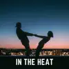 In the Heat - Single album lyrics, reviews, download
