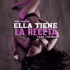 Ella tiene la Receta (feat. escibass) - Single by Mr Freeh album reviews, ratings, credits