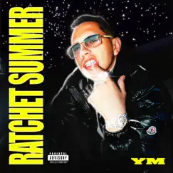 Ratchet Summer (feat. Joe Maynor) - Single by YM album reviews, ratings, credits
