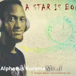 A Star Is Born Reloaded - EP by Alphaeus Koroma Mr J album reviews, ratings, credits