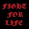 Fight for Life - Single album lyrics, reviews, download