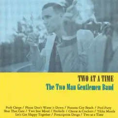 Two at a Time by The Two Man Gentlemen Band album reviews, ratings, credits
