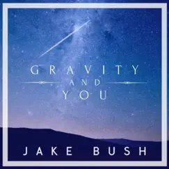Gravity & You - Single by Jake Bush album reviews, ratings, credits