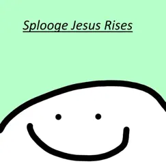Splooge Jesus Rises by Splooge God album reviews, ratings, credits