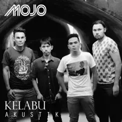 Kelabu (Akustik) - Single by Mojo album reviews, ratings, credits