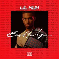 Best For You - Single by Lil Muk album reviews, ratings, credits