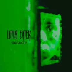 Break It - Single by Lotus Eater album reviews, ratings, credits