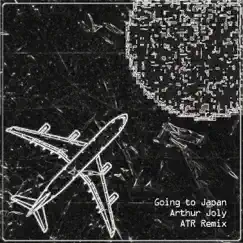 Going To Japan (ATR Remix) - Single by Arthur Joly & ATR album reviews, ratings, credits