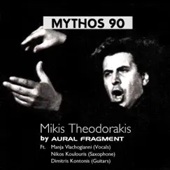 Mythos 90: Mikis Theodorakis by Aural Fragment album reviews, ratings, credits