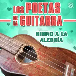 Himno a la Alegría - Single by Los Poetas de la Guitarra album reviews, ratings, credits
