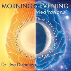 Morning & Evening Meditations by Dr. Joe Dispenza album reviews, ratings, credits
