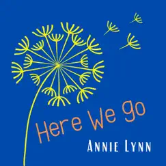 Here We Go - Single by Annie Lynn album reviews, ratings, credits