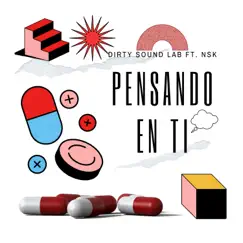 Pensando en ti (feat. NSK) - Single by Dirty Sound Lab album reviews, ratings, credits