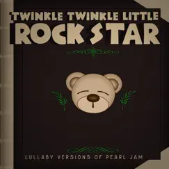 Lullaby Versions of Pearl Jam by Twinkle Twinkle Little Rock Star album reviews, ratings, credits
