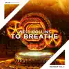 To Breathe - Single album lyrics, reviews, download