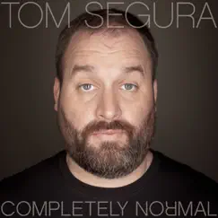 Completely Normal by Tom Segura album reviews, ratings, credits