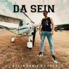 Da Sein - Single by Kevin Yanik & Tomex album reviews, ratings, credits