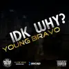IDK Why - Single album lyrics, reviews, download