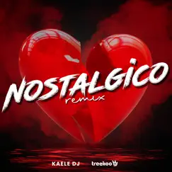 Nostálgico (Remix) - Single by Treekoo & Kaele DJ album reviews, ratings, credits