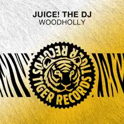 Woodholly - Single by Juice! the DJ album reviews, ratings, credits