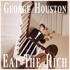 Eat the Rich - Single by George Houston album reviews, ratings, credits