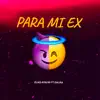 Para Mí Ex - Single album lyrics, reviews, download