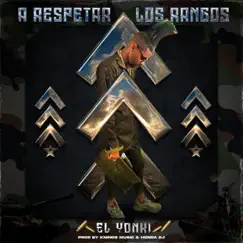 A Respetar Los Rangos - Single by El Yonki album reviews, ratings, credits