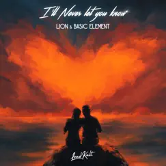 I'll Never Let You Know - Single by Lion & Basic Element album reviews, ratings, credits