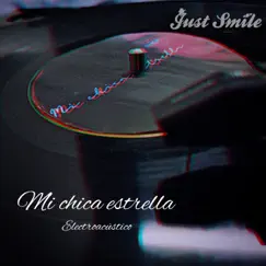 Mi chica estrella (Electroacústico) - Single by Just smile album reviews, ratings, credits