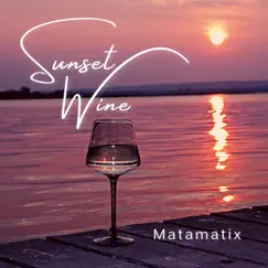 Sunset Wine - Single by Matamatix album reviews, ratings, credits