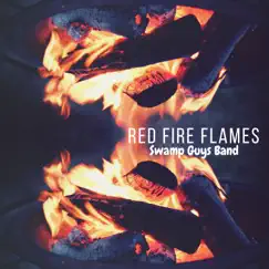 Red Fire Flames - Single by Swamp Guys Band album reviews, ratings, credits