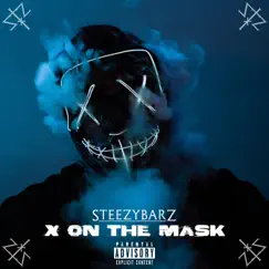 X On the Mask - Single by Steezybarz album reviews, ratings, credits