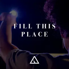 Fill This Place (Live) Song Lyrics