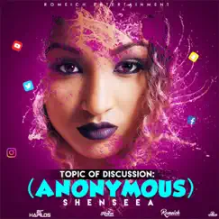 Topic of Discussion (anonymous) - Single by Shenseea album reviews, ratings, credits