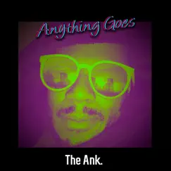 Anything Goes - Single by The Ank album reviews, ratings, credits