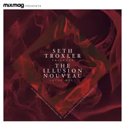 Mixmag Presents Seth Troxler: The Illusion Nouveau (DJ Mix) by Seth Troxler album reviews, ratings, credits