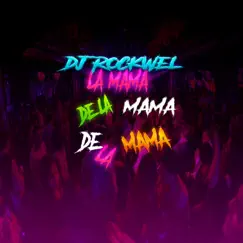 La mamá de la mamá - Single by Dj Rockwel Mx album reviews, ratings, credits