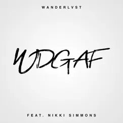 WDGAF - Single (feat. Nikki Simmons) - Single by Wanderlvst album reviews, ratings, credits