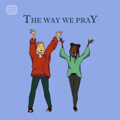 The Way We Pray - Single by The Timewriter album reviews, ratings, credits