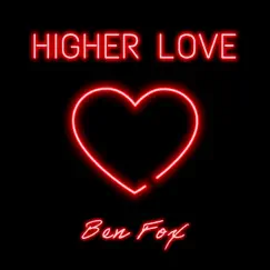 Higher Love - Single by Ben Fox album reviews, ratings, credits