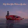 Why Dont You Return My Love (feat. Wayne Tucker, Josh Welchez & Point Lobo) - Single album lyrics, reviews, download