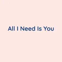All I Need Is You - Single by Songlorious album reviews, ratings, credits