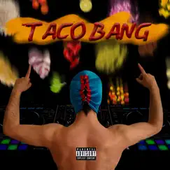 Taco Bang - Single by Nacho Tranquilo & Greg Willen album reviews, ratings, credits