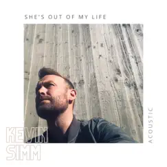 She’s Out of My Life (Acoustic) - Single by Kevin Simm album reviews, ratings, credits