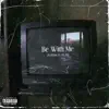 Be With Me - EP album lyrics, reviews, download