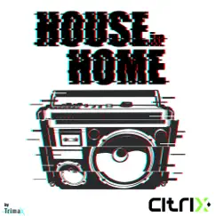 House in Home - Single by Citrix album reviews, ratings, credits