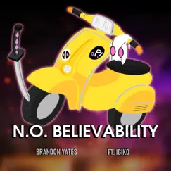 N.O. Believability (feat. LadyIgiko) [Vocal Version] Song Lyrics