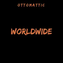 Worldwide - Single by OttoMattic album reviews, ratings, credits